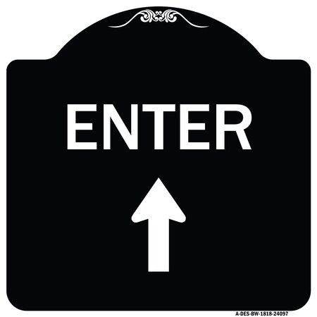 Signmission Enter Enter with Up Arrow Heavy-Gauge Aluminum Architectural Sign, 18" x 18", BW-1818-24097 A-DES-BW-1818-24097